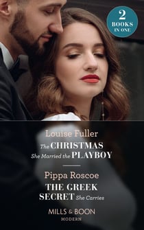 The Christmas She Married The Playboy / The Greek Secret She Carries - The Christmas She Married the Playboy (Christmas with a Billionaire) / The Greek Secret She Carries (The Diamond Inheritance)
