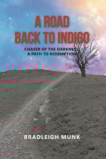 A Road Back to Indigo: Chaser of the Darkness, a Path to Redemption