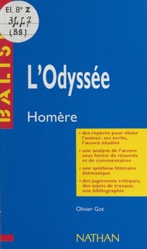 L'Odyssée - Homère. Des repères pour situer l'auteur, ses écrits, l'œuvre étudiée. Une analyse de l'œuvre sous forme de résumés et de commentaires. Une synthèse littéraire thématique. Des jugements critiques, des sujets de travaux, une bibliographie