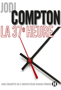 La 37ème heure - Une enquête de l'inspecteur Sarah Pribek