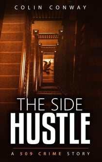 The Side Hustle - The 509 Crime Stories, #1