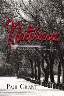 Notorious - A Moose Jaw Mystery, #1