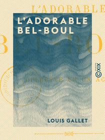 L'Adorable Bel-Boul - Opérette en un acte