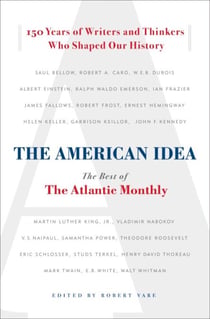 The American Idea - The Best of the Atlantic Monthly