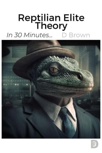 Reptilian Elite Theory - In 30 Minutes..., #2