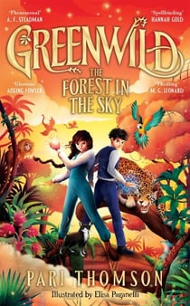 Greenwild: The Forest in the Sky - The epic finale to the bestselling, award-winning fantasy adventure trilogy