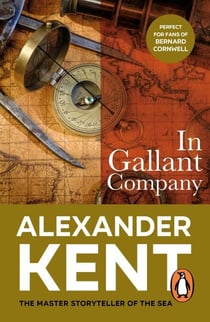 In Gallant Company - (The Richard Bolitho adventures: 5): a captivating, rip-roaring all - action adventure on the high seas from the master storyteller of the sea