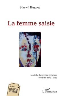 La femme saisie - Médaille d'argent du concours Vivons les mots ! 2022