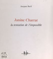 Janine Charrat - La tentation de l'impossible