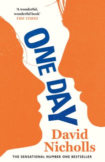 One Day - The beloved, multi-million copy bestselling modern classic of complicated love