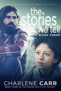 The Stories We Tell - Behind Our Lives Trilogy, #3