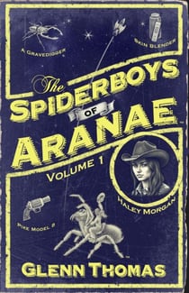 The Spiderboys of Aranae, Volume 1 - The Spiderboys of Aranae, #1
