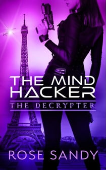 The Decrypter and the Mind Hacker - The Calla Cress Decrypter Thriller Series, #2
