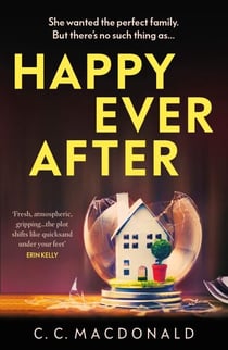 Happy Ever After - A twisty, addictive thriller