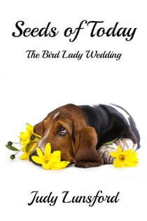 Seeds of Today: The Bird Lady Wedding - Bird Lady, #2
