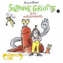 Suzanne Griotte et les métalimaces (Tome 2)