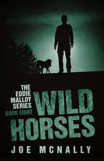 Wild Horses - The Eddie Malloy series, #8