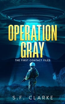 Operation Gray - The First Contact Files, #3