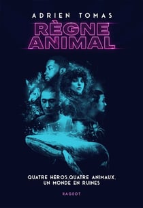 Règne animal - Quatre héros, quatre animaux, un monde en ruine