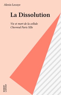 La Dissolution - Vie et mort de la cellule Chevreul Paris XIIe