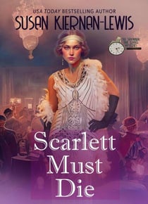 Scarlett Must Die - The Savannah Time Travel Mysteries, #2