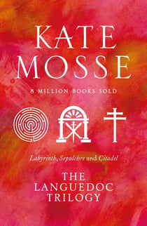 The Languedoc Trilogy - Labyrinth, Sepulchre and Citadel