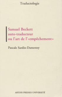 Samuel Beckett auto-traducteur ou l’art de l’«empêchement»