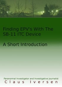 Finding EVP’s With The SB-11 ITC Device