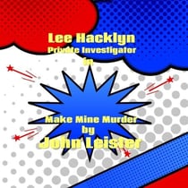 Lee Hacklyn Private Investigator in Make Mine Murder - Lee Hacklyn