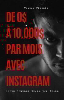 De 0 à 10.000$ par Mois avec Instagram, Guide Complet étape par étape - Devenir Viral sur les Réseaux sociaux, #1