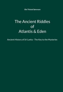 The Ancient Riddles of Atlantis & Eden - Ancient History of Sri Lanka - The Key to the Mysteries
