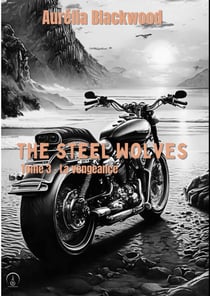La vengeance - The Steel Wolves, T3