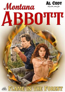 Montana Abbott 11: Flame in the Forest - Montana Abbott, #11