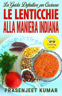 La Guida Definitiva per Cucinare le Lenticchie Alla Maniera Indiana - Come Cucinare in un Lampo, #4