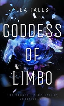 Goddess of Limbo - The Forgotten Splinters Chronicles, #1