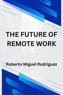 The Future of Remote Work