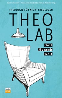 TheoLab - Gott. Mensch. Welt. - Theologie für Nichttheologen