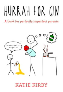 Hurrah for Gin - THE BESTSELLING CLASSIC HUMOUR BOOK FOR PERFECTLY IMPERFECT PARENTS