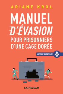 Manuel d'évasion pour prisonniers d'une cage dorée