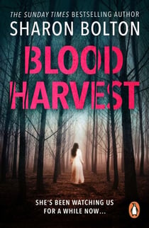 Blood Harvest - A bone-chilling, twisty thriller from Richard & Judy bestseller Sharon Bolton
