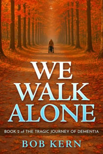 We Walk Alone - The Tragic Journey of Dementia, #2