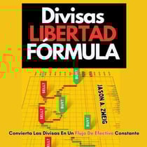 Divisas Libertad Fórmula : Convierta las Divisas en un Flujo de Efectivo Constante