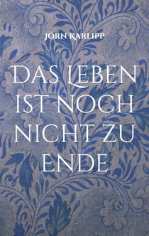 Das Leben ist noch nicht zu Ende - Geschichten aus dem Seniorenheim