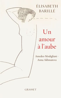 Un amour à l'aube - Amedeo Modigliani - Anna Akhmatova