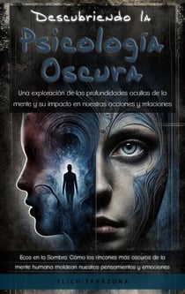 Descubriendo la Psicología Oscura - Trilogía Manipulación Mental: Explorando los misterios y enigmas de la Psicología Oscura, #3