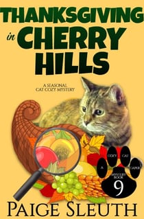 Thanksgiving in Cherry Hills: A Seasonal Cat Cozy Mystery - Cozy Cat Caper Mystery, #9