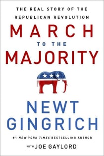 March to the Majority - The Real Story of the Republican Revolution