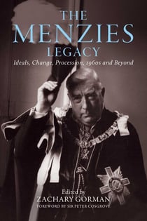 The Menzies Legacy - Ideals, change, procession, 1960s and beyond
