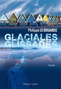 Glaciales glissades - Le second tome d'un thriller médical angoissant