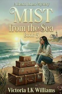 Mist From The Sea - A Beach House Mystery, #5